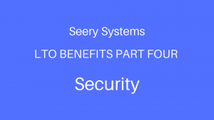 LTO Benefits Part 4 - Security